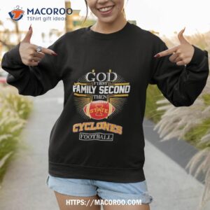 god first family second then cyclones football shirt sweatshirt 1