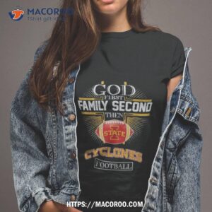 God First Family Second Then Cyclones Football Shirt