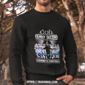 god first family second then dallas cowboy football team signatures shirt sweatshirt