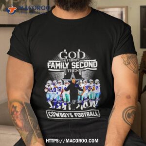 God First Family Second Then Dallas Cowboy Football Team Signatures Shirt