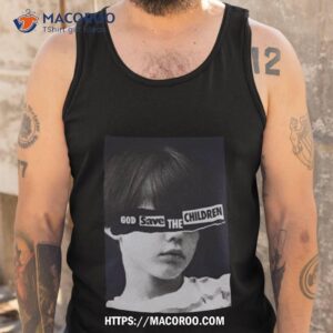 God Save The Children Shirt. 3 god save the children shirt tank top