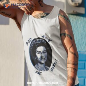 God Save The Queen T Shirt 3 god save the queen t shirt tank top 1