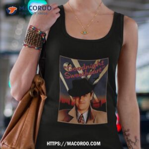 goodnight sweetheart shirt tank top 4