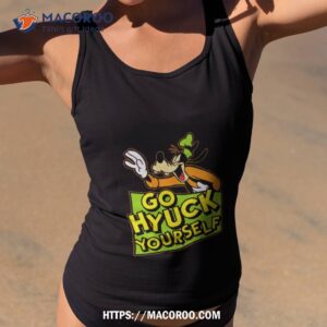 Goofy Disney Go Hyuck Yourself Shirt