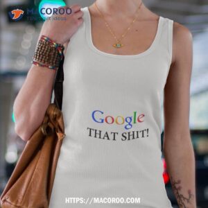 google that shishirt tank top 4