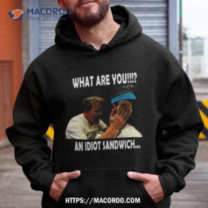 Gordon Ramsay What Are You An Idiot Sandwich Shirt 1 gordon ramsay what are you an idiot sandwich shirt hoodie