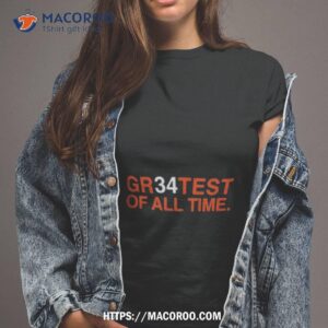 Gr34test Of All Time Shirt