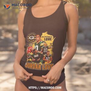 Green Bay Packers Go Pack Go All You Need Is Love Jordan 10 Shirt