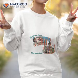 greetings from schitt s creek shirt sweatshirt 2