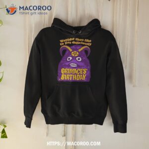 Grimace’s Birthday Wouldst Thou Like To Live Deliciously Funny Shirt