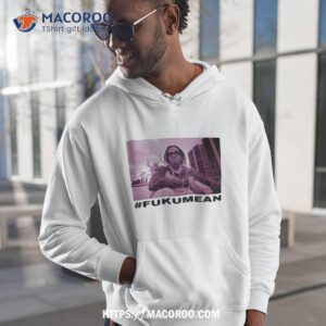 Gunnawunna #fukumean Shirt 1 gunnawunna fukumean shirt hoodie 1