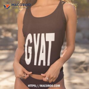 gyat shirt tank top 1