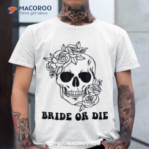 halloween bride or die floral skull bachelorette party shirt tshirt