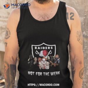 Halloween Raiders Not For The Weak Art Design Shirt 3 halloween raiders not for the weak art design shirt tank top
