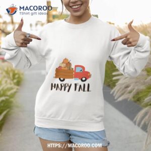 happy fall truck pick up pumpkin shirt sweatshirt 1
