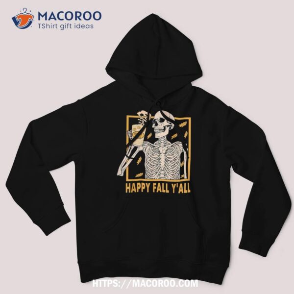 Happy Fall Yall Shirt Halloween Skeleton Pumpkin Spice