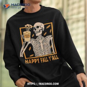 happy fall yall shirt halloween skeleton pumpkin spice sweatshirt