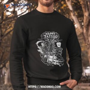 Happy Tattoo Honesdale Pa Shirt 2 happy tattoo honesdale pa shirt sweatshirt