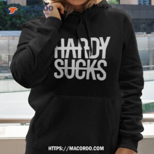 Hardy Sucks Shirt