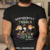Harry Potter Apparently Were Trouble When We Are Together Who Knew Art Design Shirt
