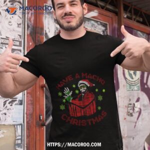 Have A Macho Christmas Graphic Vintage Shirt Have A Macho Christmas Graphic Vintage Shirt