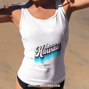 Hawaii Lahaina Maui Shirt