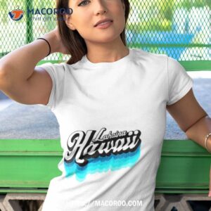 hawaii lahaina maui shirt tshirt 1