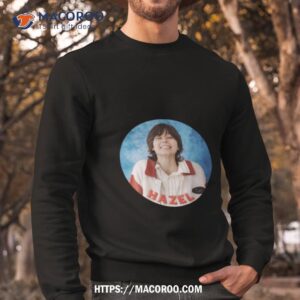 Hazel From Bottoms Movie Ruby Cruz Shirt 2 hazel from bottoms movie ruby cruz shirt sweatshirt