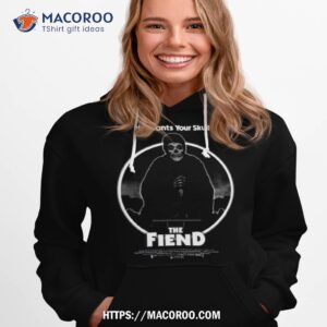 He Wants Your Skull The Fiend Shirt