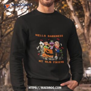 Hello Darkness My Old Friend Halloween 2023 Shirt 2 hello darkness my old friend halloween 2023 shirt sweatshirt