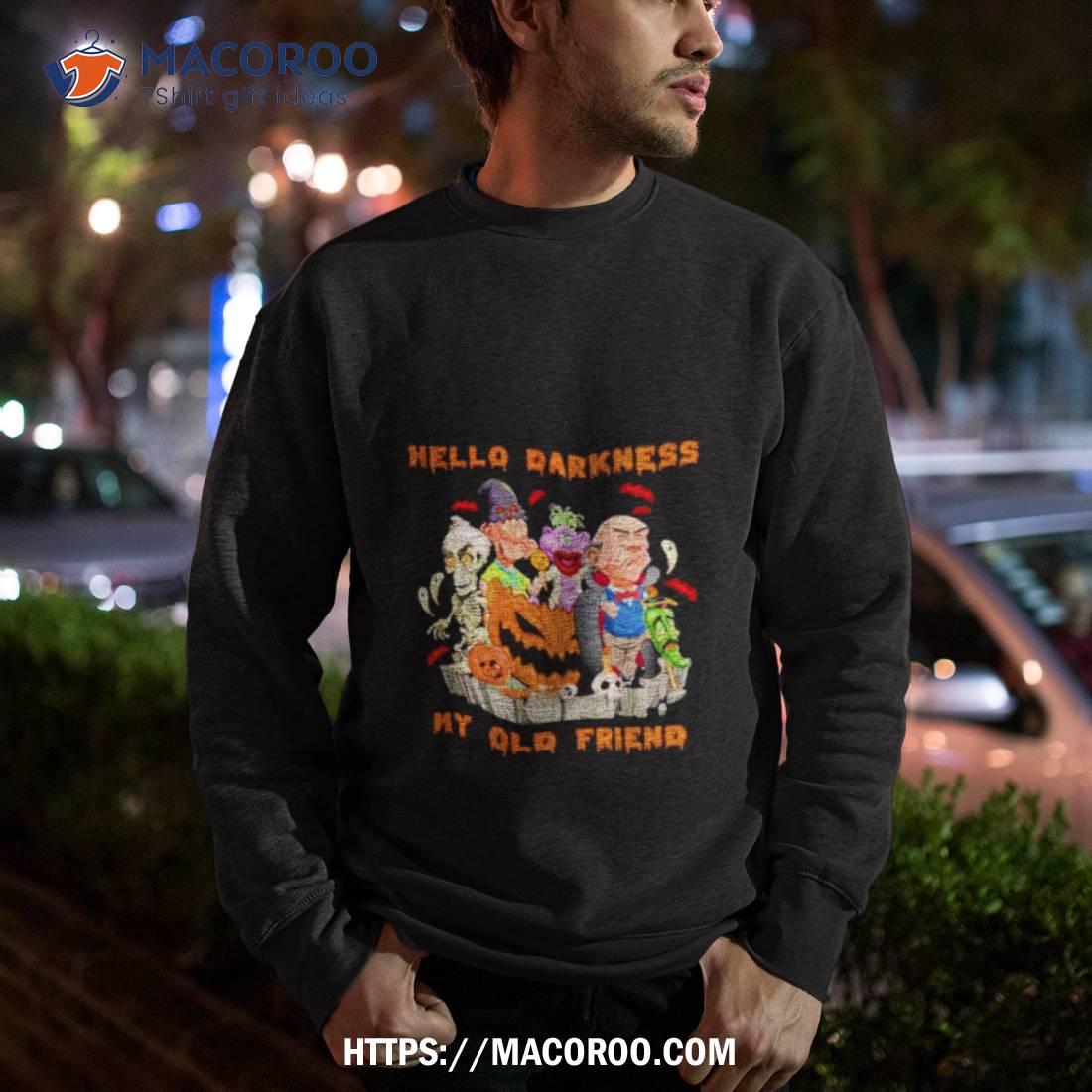 Hello Darkness My Old Friend Halloween Shirt Hello Darkness My Old Friend Halloween Shirt