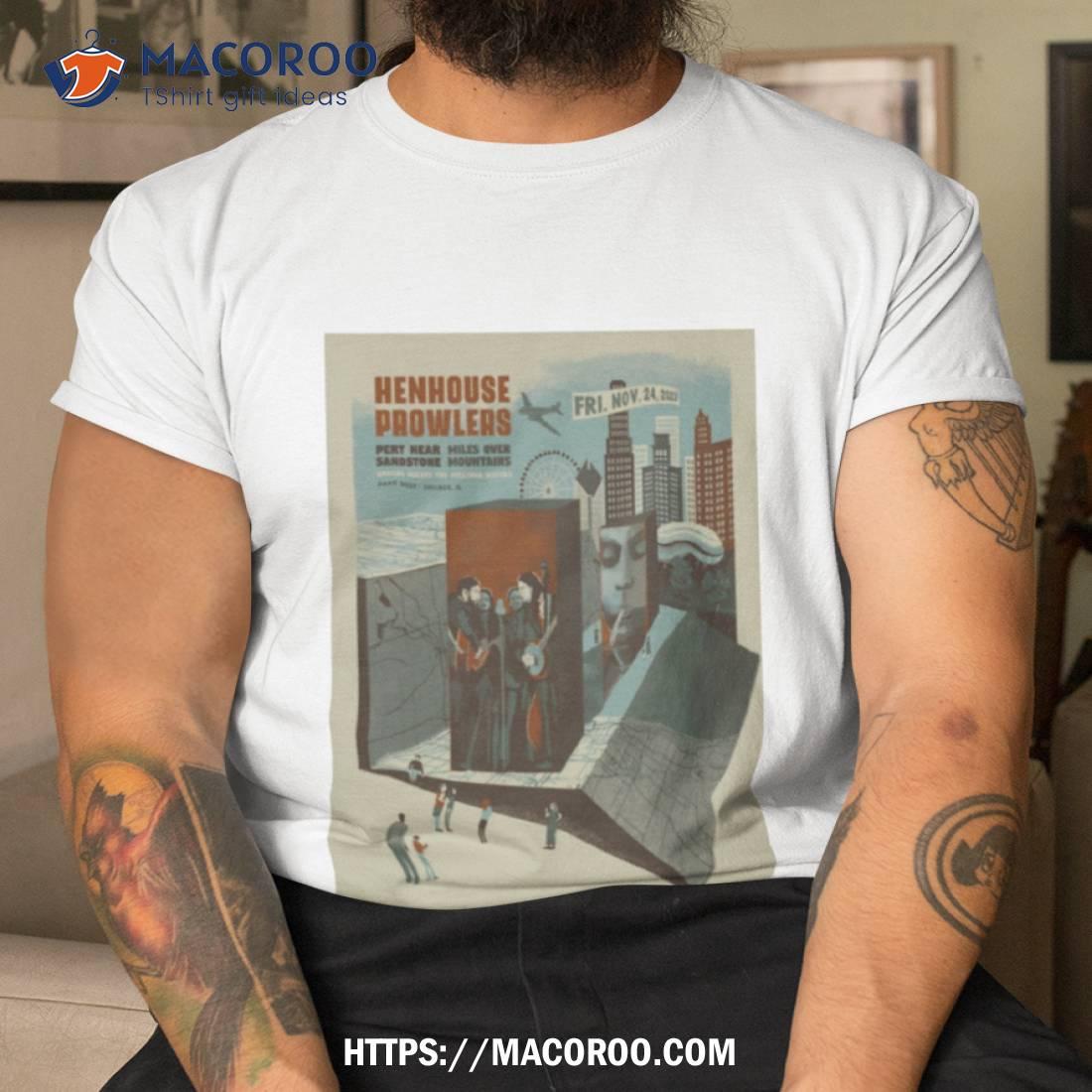 Henhouse Prowlers Tour 2023 In Chicago At Park West Poster Shirt Henhouse Prowlers Tour 2023 In Chicago At Park West Poster Shirt