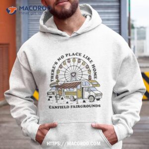 Here’s No Place Like Home Canfield Fair Foundations Shirt 1 here s no place like home canfield fair foundations shirt hoodie
