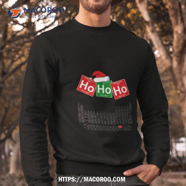 Ho Ho Ho Christmas For Chemistry Lover Shirt