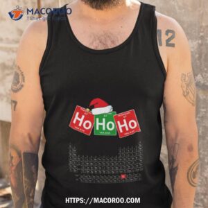 ho ho ho christmas for chemistry lover shirt tank top