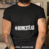 Homestead Logo Shirt