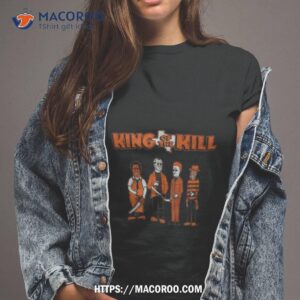 horror movies characters king of the kill shirt tshirt 2