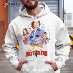 hot rod movie andy samberg shirt hoodie