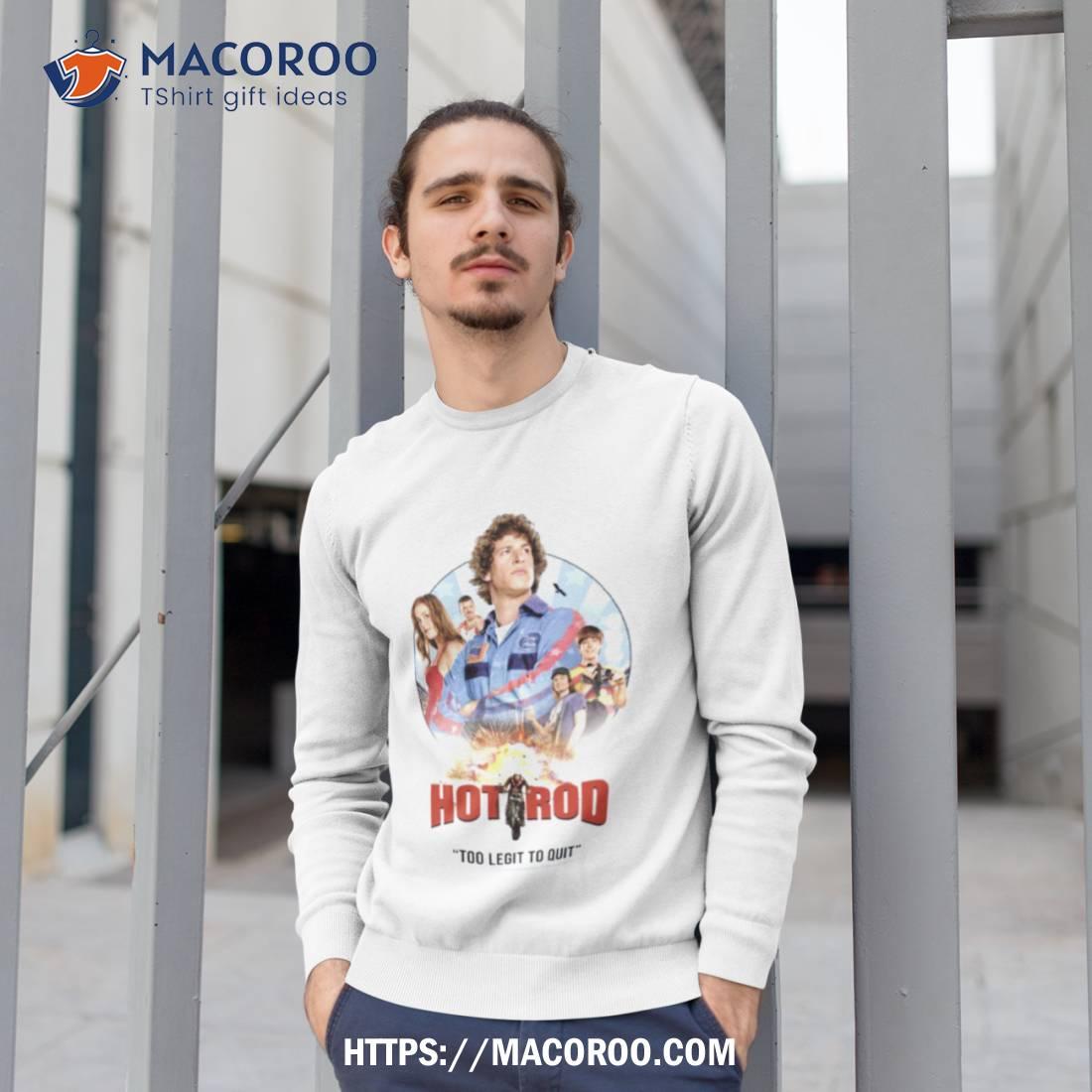 Hot Rod Movie Andy Samberg Shirt Sweatshirt 1