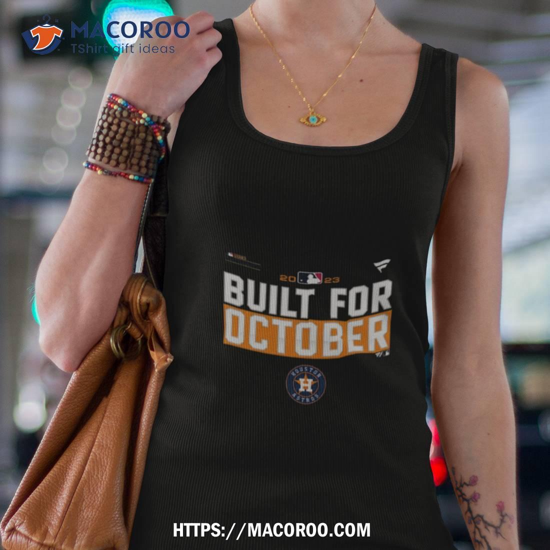 Houston Astros Built For October 2023 Postseason Shirt