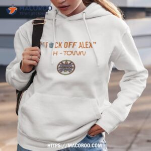 Houston Astros Fuck Off Alex H Town Shirt - Peanutstee