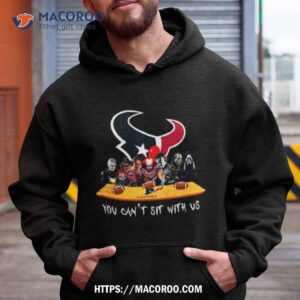 houston texans horror movie characters you can t sit with us shirt hoodie