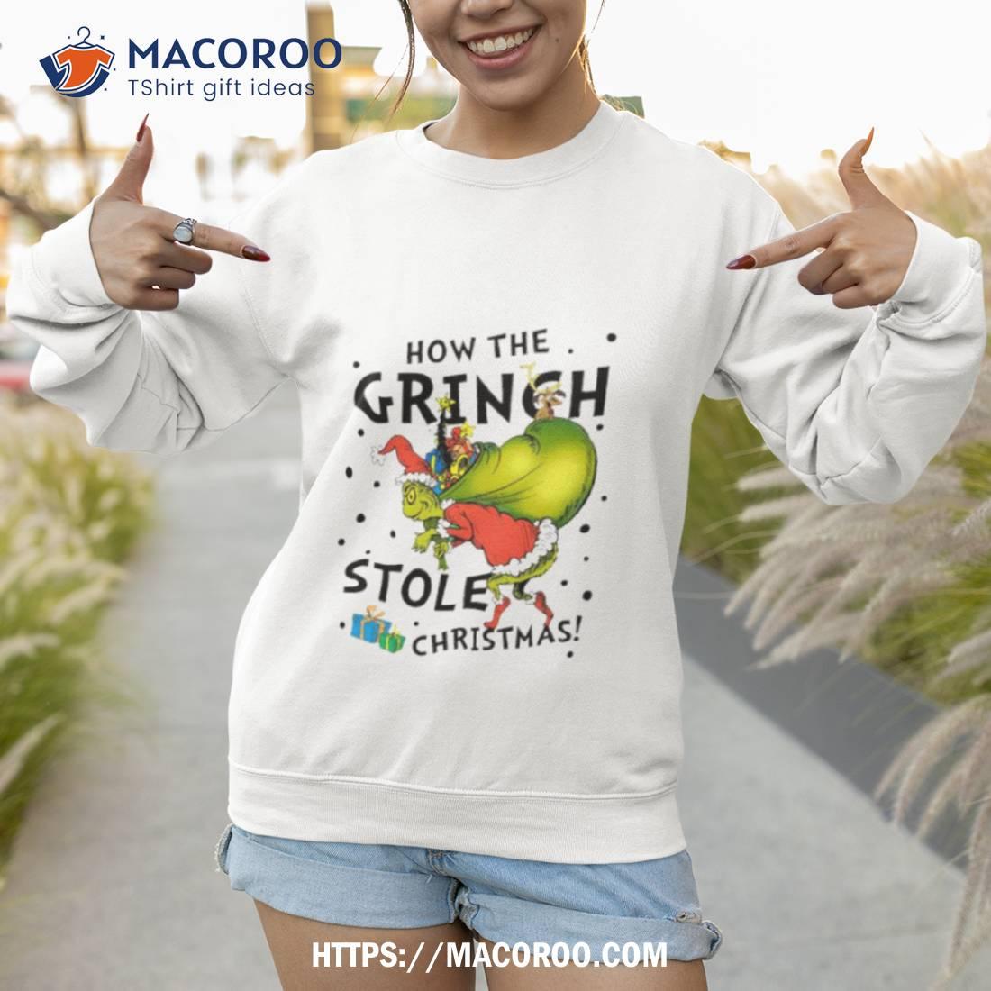 How Grinch Stole Christmas Shirt How Grinch Stole Christmas Shirt