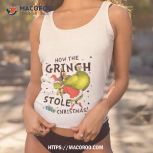 How Grinch Stole Christmas Shirt 1 how grinch stole christmas shirt tank top 1