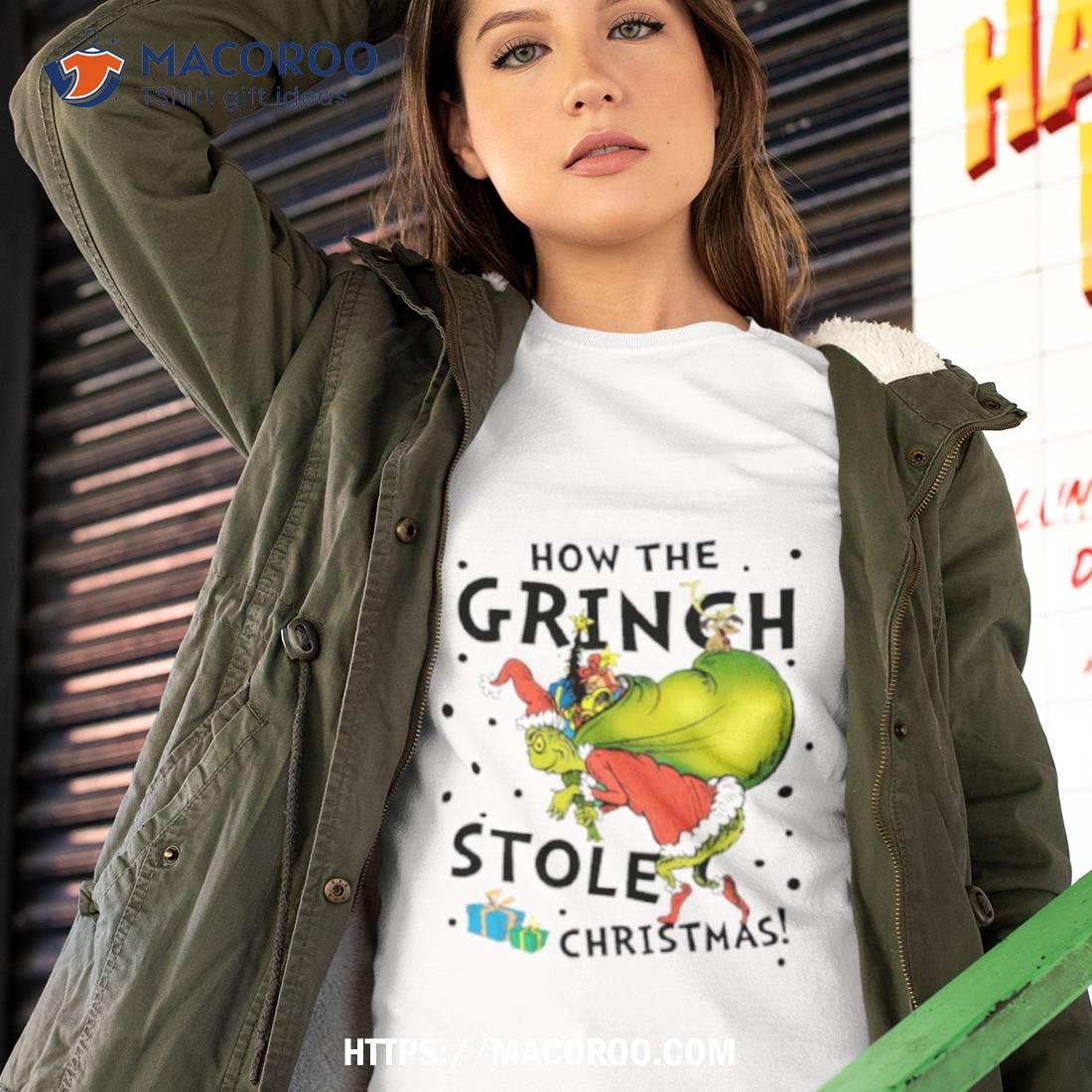 How Grinch Stole Christmas Shirt How Grinch Stole Christmas Shirt
