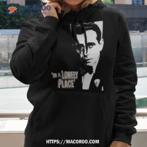 Humphrey Bogart In A Lonely Place Shirt 2 humphrey bogart in a lonely place shirt hoodie 2