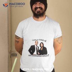i am a child of an emotional affair shirt tshirt 2