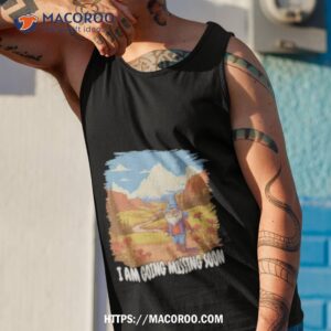 i am going missing soon shirt tank top 1