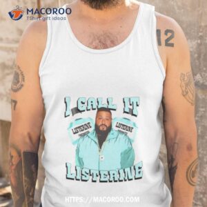 i call it listerine shirt tank top