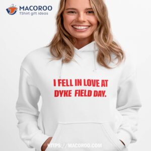 i fell in love at dyke field day shirt hoodie 1